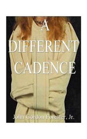 A Different Cadence de John Gordon Jr. Forester