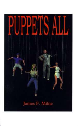 Puppets All de James F. Milne