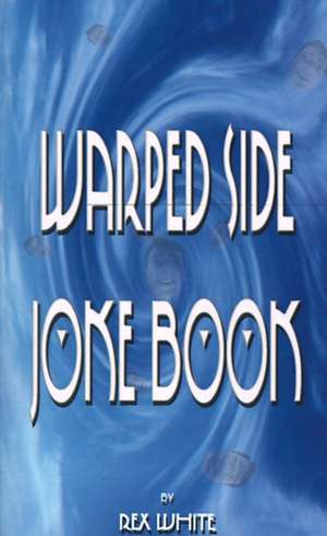 Warped Side Joke Book de Rex White