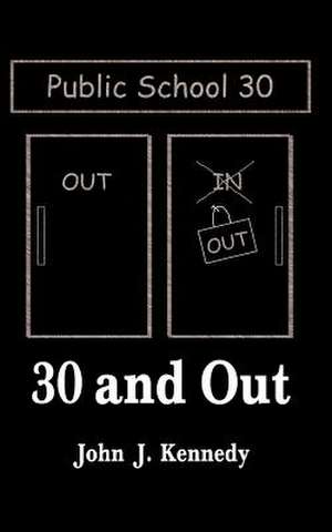 30 and Out de John J. Kennedy