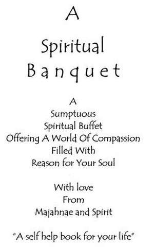 A Spiritual Banquet de Majahnae