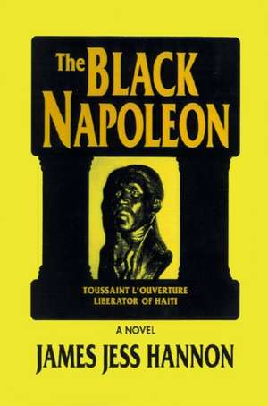 The Black Napoleon de James Jess Hannon