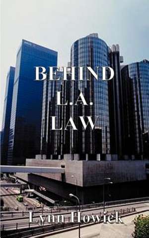 Behind L.A. Law de Lynn Howick