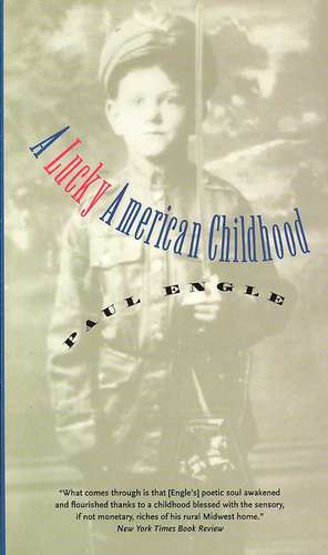 A Lucky American Childhood de Paul Engle