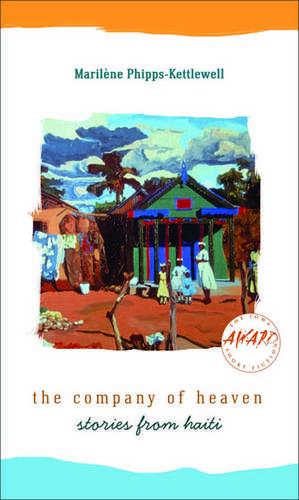 The Company of Heaven: Stories from Haiti de Marilène Phipps-Kettlewell