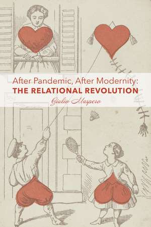 After Pandemic, After Modernity: The Relational Revolution de Giulio Maspero