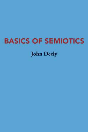 Basics Of Semiotics de John Deely