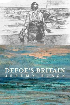 Defoe's Britain de Jeremy Black