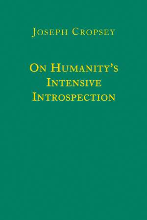 On Humanity`s Intensive Introspection de Joseph Cropsey