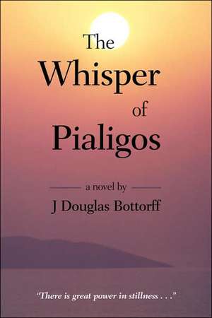 The Whisper of Pialigos de J. Douglas Bottorff