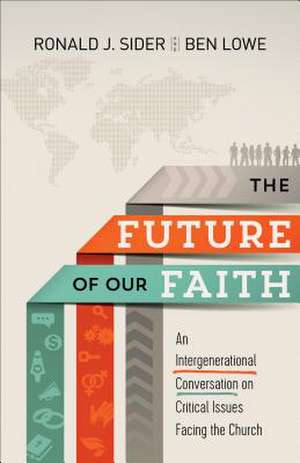 The Future of Our Faith de Ronald J. Sider