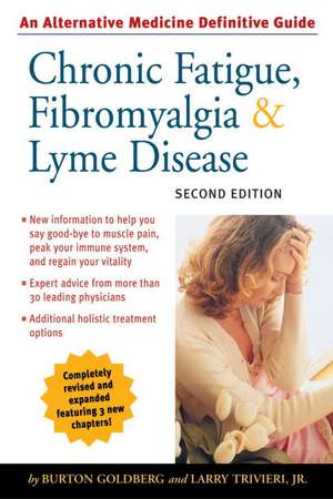 Chronic Fatigue, Fibromyalgia, & Lyme Disease: An Alternative Medicine Definitive Guide de Larry Jr. Trivieri