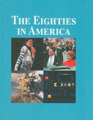 The Eighties in America, Volume II: Gender Gap in Voting-Reagan's "Evil Empire" Speech de Milton Berman