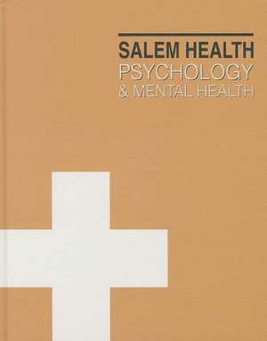 Salem Health: Psychology and Mental Health-Volume 5 de Nancy Piotrowski