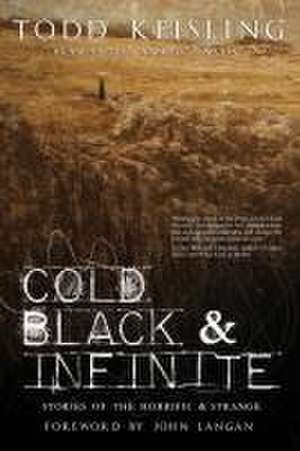 Cold, Black, and Infinite de Todd Keisling