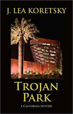 Trojan Park de J. Lea Koretsky