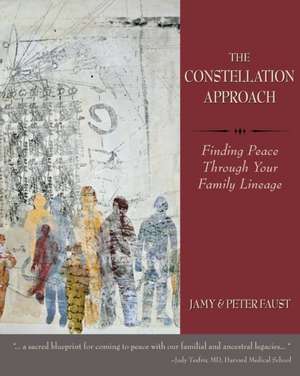 The Constellation Approach Finding Peace Through Your Family Lineage: San Francisco 1851-1852 de Jamy Faust