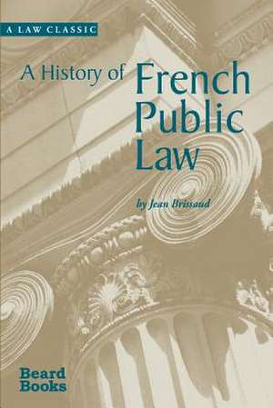 A History of French Public Law de Jean Brissaud