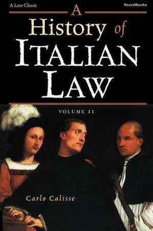 A History of Italian Law: Volume II de Carlo Calisse