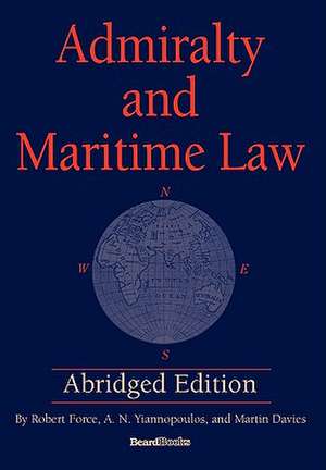 Admiralty and Maritime Law Abridged Edition de Robert Force