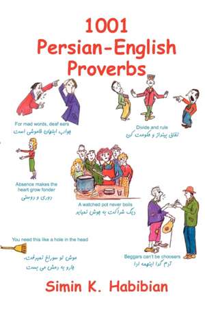 1001 Persian-English Proverbs: Learning Language & Culture Through Commonly Used Sayings, 3rd Edition de Simin K Habibian