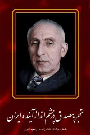 Mossadegh and the Future of Iran de Houshang Keshavarz Sadr