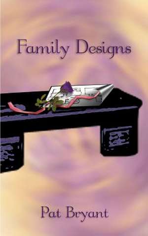 Family Designs de Pat Bryant