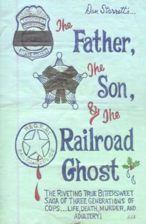 The Father, the Son, and the Railroad Ghost de Dan Starrett