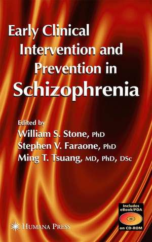 Early Clinical Intervention and Prevention in Schizophrenia de William S. Stone