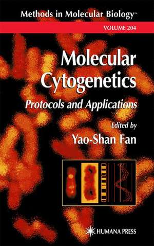 Molecular Cytogenetics: Protocols and Applications de Yao-Shan Fan