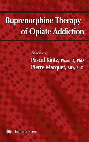 Buprenorphine Therapy of Opiate Addiction de Pascal Kintz