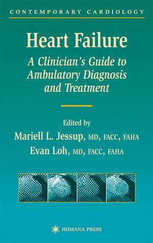 Heart Failure: A Clinician’s Guide to Ambulatory Diagnosis and Treatment de Mariell L. Jessup