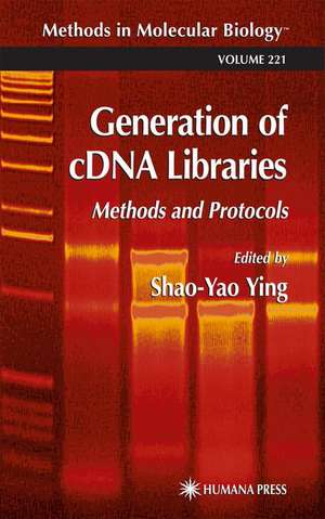 Generation of cDNA Libraries: Methods and Protocols de Shao-Yao Ying