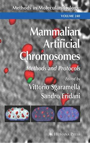 Mammalian Artificial Chromosomes: Methods and Protocols de Vittorio Sgaramella