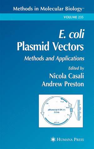 E. coli Plasmid Vectors: Methods and Applications de Nicola Casali