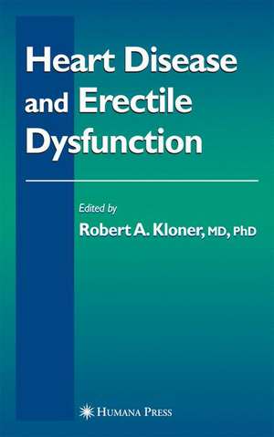 Heart Disease and Erectile Dysfunction de Robert A. Kloner