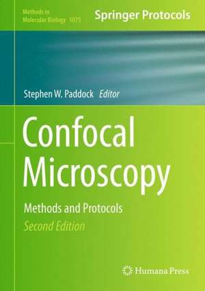 Confocal Microscopy: Methods and Protocols de Stephen W. Paddock