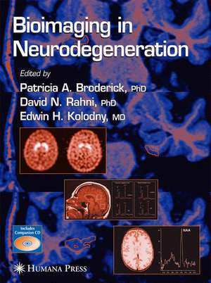 Bioimaging in Neurodegeneration de Patricia A. Broderick