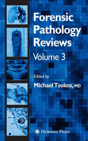 Forensic Pathology Reviews Vol 3 de Michael Tsokos