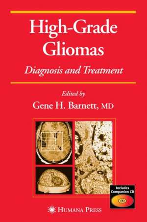 High-Grade Gliomas: Diagnosis and Treatment de Gene H. Barnett