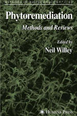 Phytoremediation: Methods and Reviews de Neil Willey