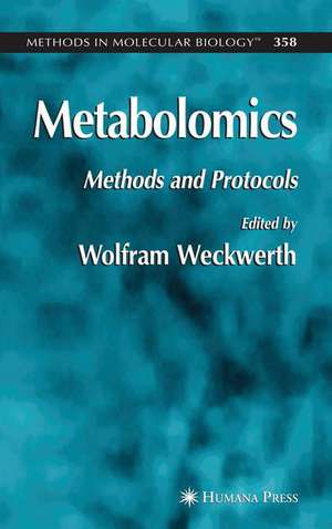 Metabolomics: Methods and Protocols de Wolfram Weckwerth