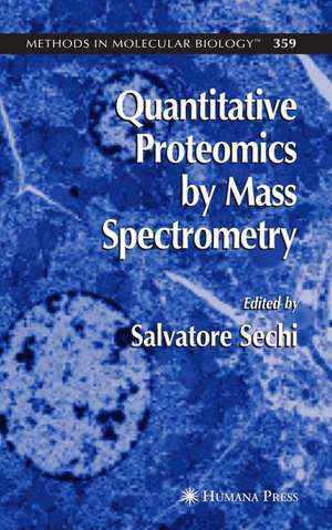 Quantitative Proteomics by Mass Spectrometry de Salvatore Sechi