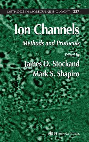 Ion Channels: Methods and Protocols de James D. Stockand