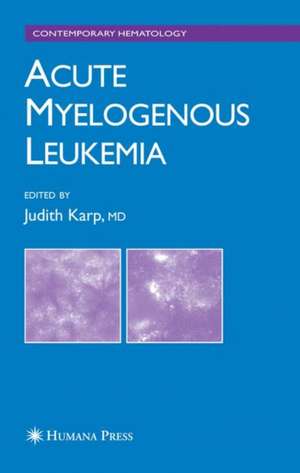 Acute Myelogenous Leukemia de Judith E. Karp