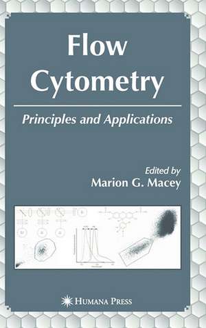 Flow Cytometry: Principles and Applications de Marion G. Macey