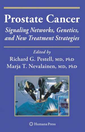 Prostate Cancer: Signaling Networks, Genetics, and New Treatment Strategies de Richard G. Pestell