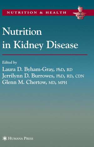 Nutrition in Kidney Disease de Laura D. Byham-Gray