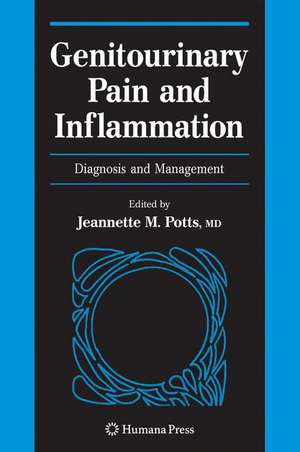 Genitourinary Pain and Inflammation:: Diagnosis and Management de Jeannette M. Potts