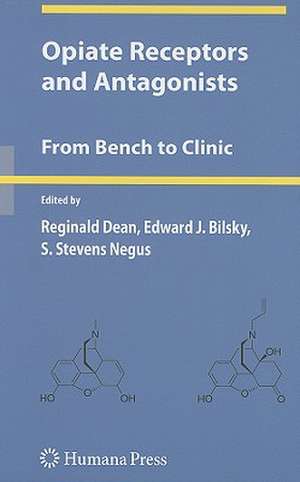 Opiate Receptors and Antagonists: From Bench to Clinic de Reginald Dean